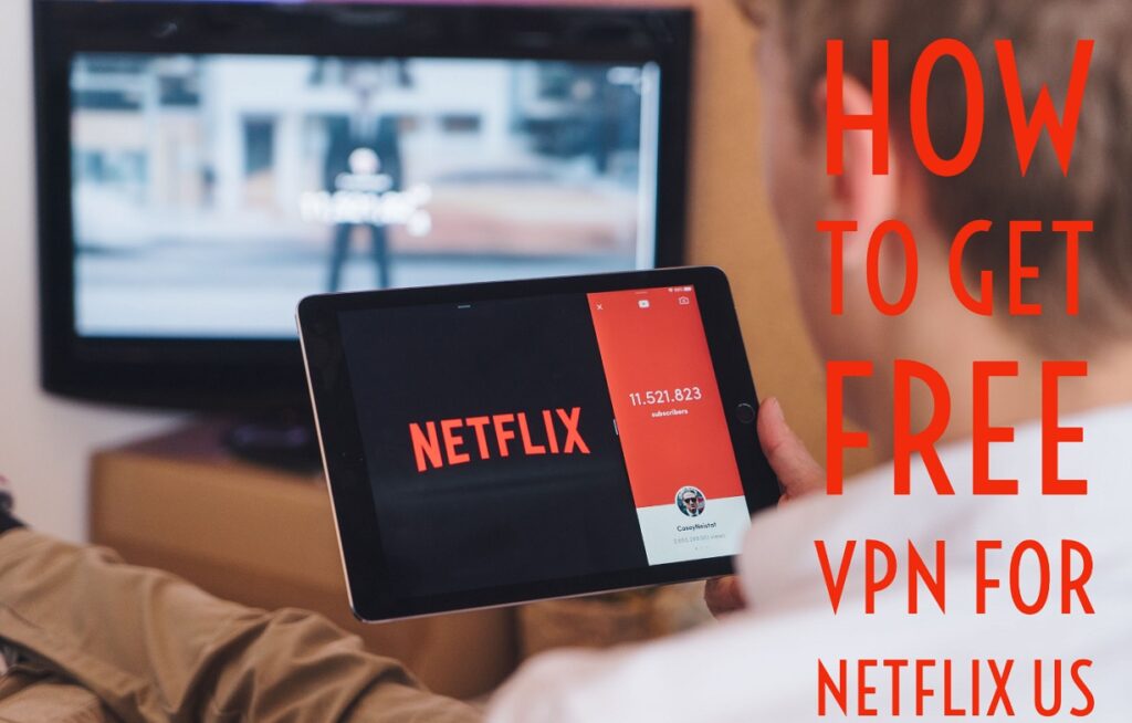 Free US Netflix VPN