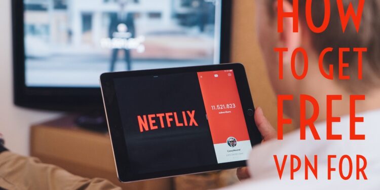 Free US Netflix VPN