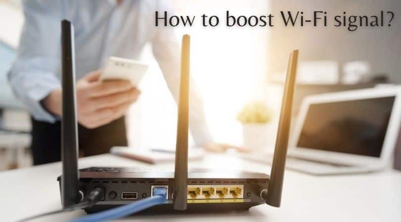 How to boost Wi-Fi signal