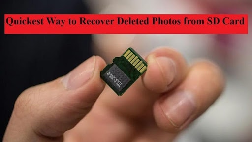 Quickest Way to Recover Deleted Photos from SD Card